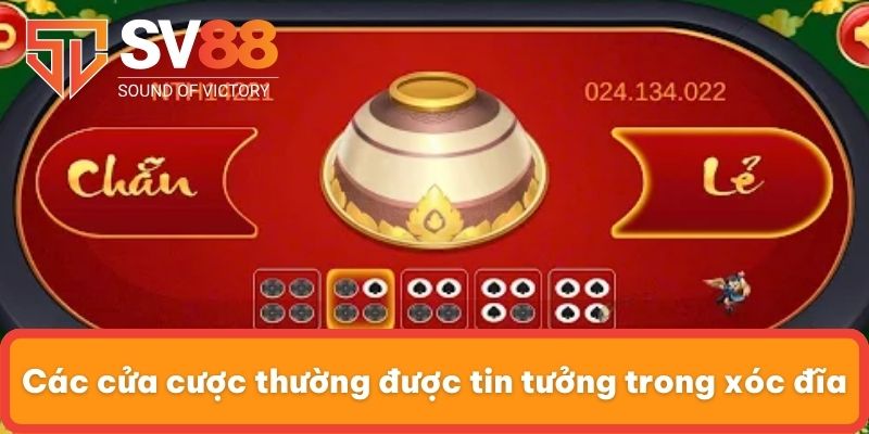 Các cửa cược thường được tin tưởng trong xóc đĩa