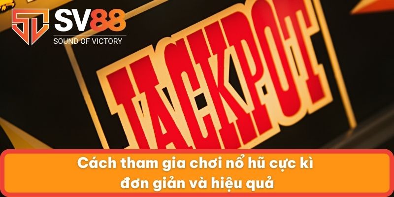 Cách tham gia chơi nổ hũ cực kì đơn giản và hiệu quả