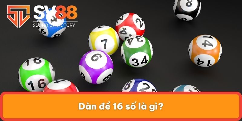 Dàn đề 16 số là gì?