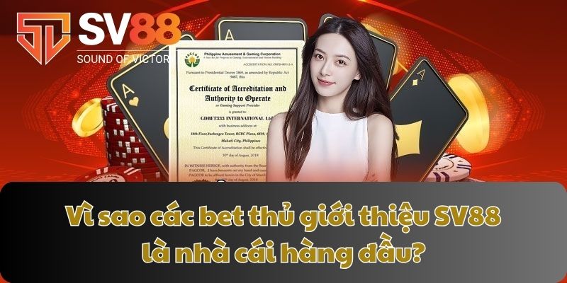 Vì sao các bet thủ giới thiệu SV88 là nhà cái hàng đầu?
